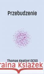 Przebudzenie Thomas Keating OCSO 9788327746009