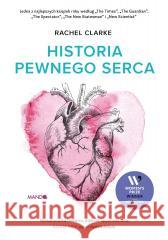 Historia pewnego serca Rachel Clarke 9788327746283