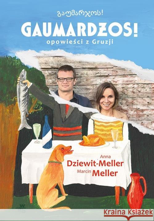 Gaumardżos Dziewit-Meller Anna Meller Marcin 9788328053182