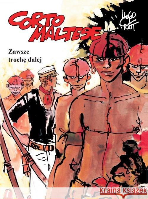 Corto Maltese T.3 Zawsze trochę dalej Pratt Hugo 9788328116856 Egmont