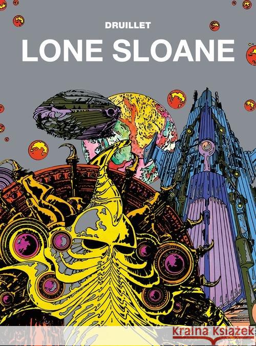 Lone Sloane Druillet Philippe Lob Jacques Legrand Benjamin 9788328119772