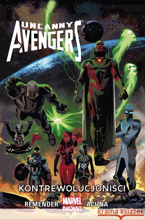 Uncanny Avengers - Kontrewolucjoniści T. 6 Remender Rick Duggan Gerry Acuña Daniel 9788328126589 Egmont