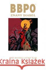 BBPO. Znany diabeł Mike Mignola, Scott Allie, Laurence Campbell, Seb 9788328149120