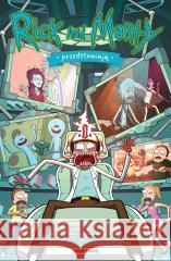 Rick i Morty Przedstawiają T.2 Ryan Ferrier, James Asmus, Jim Festante, Lilah Su 9788328149809