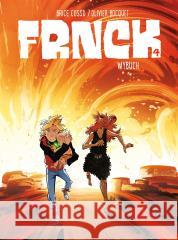 Frnck T.4 Wybuch Olivier Bocquet, Brice Cossu, Agata Cieślak 9788328150904