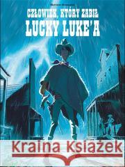 Człowiek, który zabił Lucky Luke'a w.2022 Matthieu Bonhomme 9788328153011