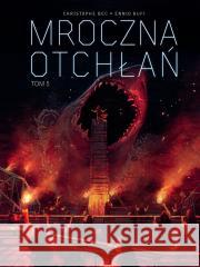 Mroczna otchłań T.5 Christophe Bec, Ennio Bufi, Ernest Kacperski 9788328157262