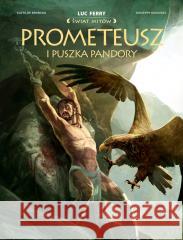 Świat Mitów. Prometeusz i puszka Pandory Clotilde Bruneau 9788328162457