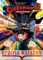 Zażarte starcie T.2 Superman kontra Meshi Satoshi Miyagawa 9788328165274