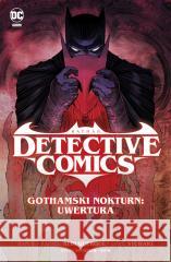 Batman Detective Comics. Gothamski Nokturn T.1 Simon Spurrier, Ram V 9788328165465