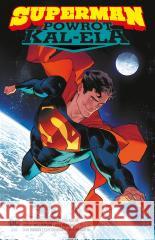 Superman. Powrót Kal-Ela Phillip Kennedy Johnson, Tom Taylor, Joshua Willi 9788328165625