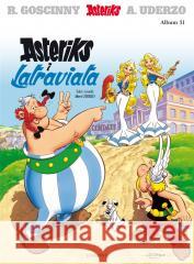 Asteriks T.31 Asteriks i Latraviata Ren Goscinny, Albert Uderzo, Marek Puszczewicz 9788328166103