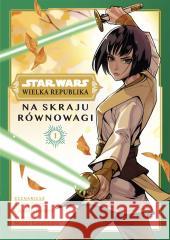 Star Wars Wielka Republika T.1 Na skraju równowagi Shima Shinya, Justina Ireland, Mizuki Sakakibara, 9788328166462