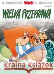 Asteriks T.22 Wielka przeprawa w.2023 Ren Goscinny, Albert Uderzo, Jolanta Sztuczyńska 9788328166875