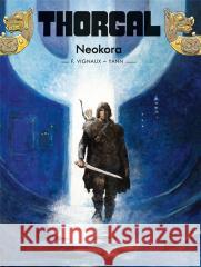 Thorgal T.39 Neokora Yann Le Pennetier, Frdric Vignaux, Wojciech Birek 9788328167483