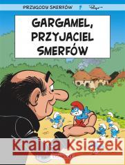 Smerfy. Gargamel, przyjaciel Smerfów Thierry Culliford, Alain Jost 9788328171329