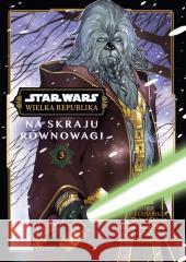 Star Wars T.3 Wielka Republika Na skraju równowagi Shima Shinya, Daniel Jos Older, Mizuki Sakakibara 9788328171619