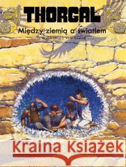 Thorgal T.13 Między ziemią a światłem Jean van Hamme 9788328172005