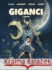 Giganci T.7 Moon Lylian, Ingrid Chabbert, Paul Drouin 9788328174177