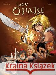 Lasy Opalu T.1 Christophe Arleston, Philippe Pellet 9788328174511