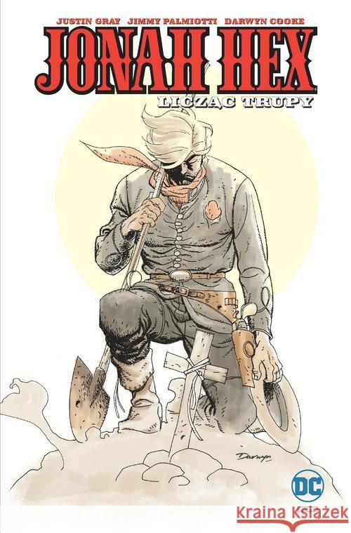 Jonah Hex T.9 Licząc trupy Gray Justin Palmiotti Jimmy 9788328196094