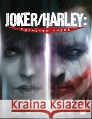 Joker/Harley. Zabójczy umysł Kami Garcia, Mico Suayan, Jason Badower, Mike May 9788328196148