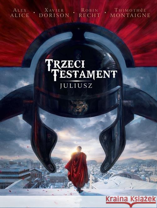 Trzeci Testament T.1 Juliusz Alice Alex Dorison Xavier 9788328197404 Egmont