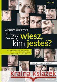 Czy wiesz, kim jesteś? Przewodnik po 16 typach ... Jankowski Jarosław 9788328306776 Helion