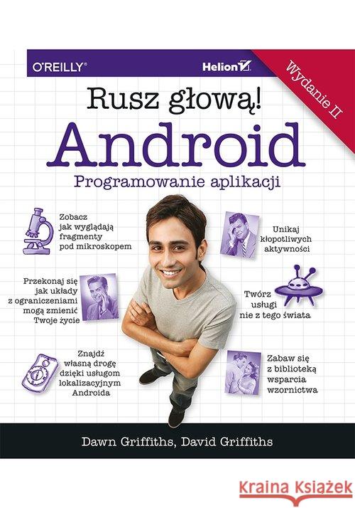 Android. Programowanie aplikacji. Rusz głową! w.2 Griffiths Dawn Griffiths David 9788328340794