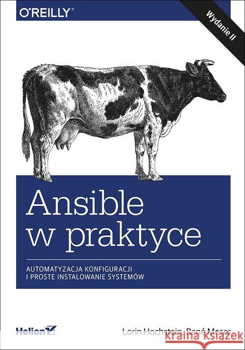 Ansible w praktyce. Automatyzacja konfiguracji... Hochstein Lorin Moser Rene 9788328341715 Helion