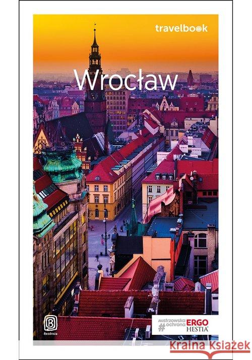 Travelbook - Wrocław w.2018 Czyżewska Eliza Wolski Jakub Chopkowicz Ewa 9788328345171 Bezdroża