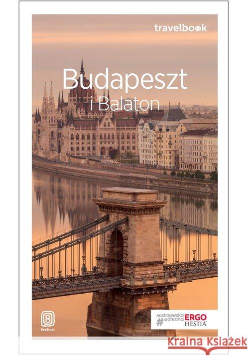Travelbook - Budapeszt i Balaton w.2018 Chojnacka Monika 9788328345447 Helion
