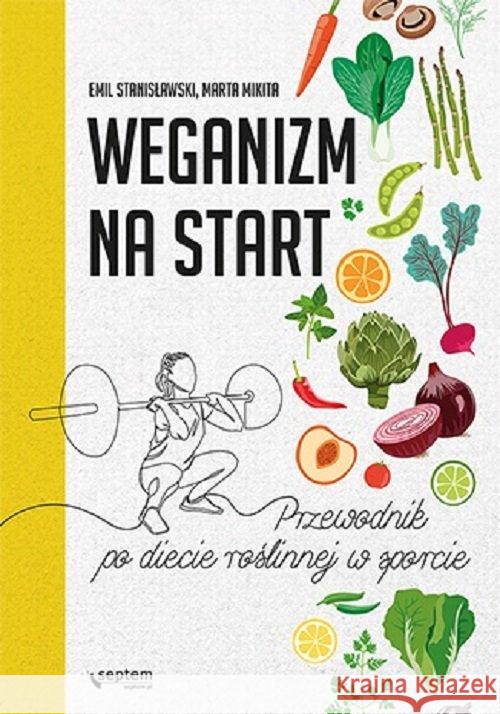 Weganizm na start Stanisławski Emil Mikita Marta 9788328354852 Helion