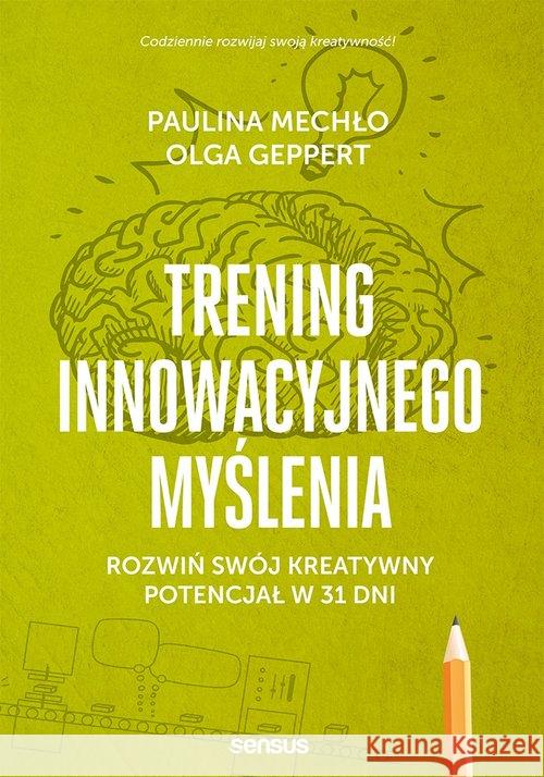 Trening innowacyjnego myślenia Mechło Paulina Geppert Olga 9788328357754 Helion
