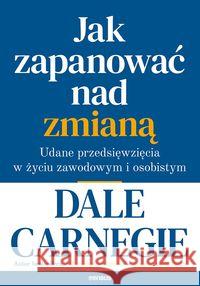 Jak zapanować nad zmianą Carnegie Dale 9788328358188