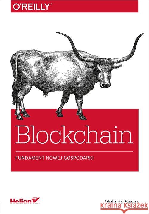 Blockchain. Fundament nowej gospodarki Swan Melanie 9788328359215