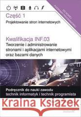 Kwalifikacja INF.03 Tworzenie i admin. ...cz.1 Jolanta Pokorska 9788328360068