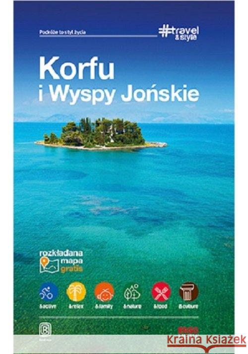 Korfu i Wyspy Jońskie #travel&style Korwin-Kochanowski Mikołaj Snoch Dorota 9788328364530 Helion