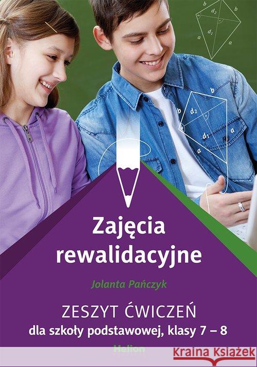 Zajęcia rewalidacyjne. Zeszyt ćwiczeń SP 7-8 Pańczyk Jolanta 9788328364721 Helion