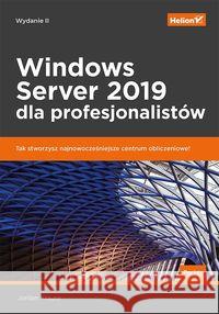 Windows Server 2019 dla profesjonalistów Krause Jordan 9788328364851