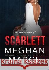 Gabriel Legend T.2 Scarlett Meghan March 9788328367722