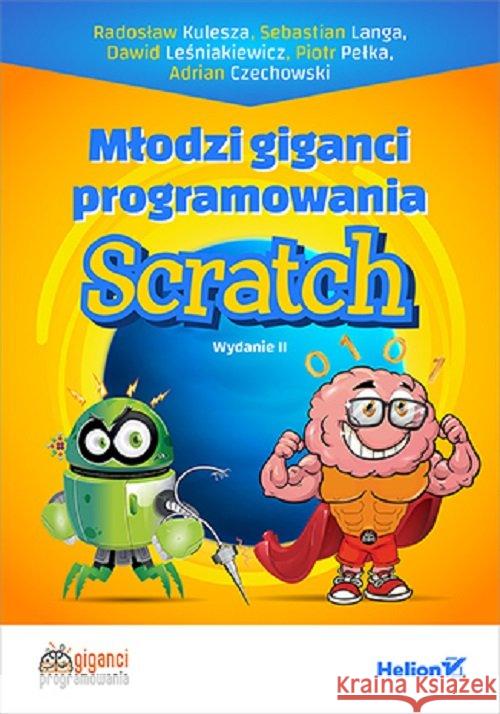 Młodzi giganci programowania. Scratch w.2 Kulesza Radosław Langa Sebastian Dawid Leśniakiewicz  9788328372153 Helion