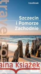 Szczecin i Pomorze Zachodnie. Travelbook Żuławski Mateusz 9788328372771 Helion