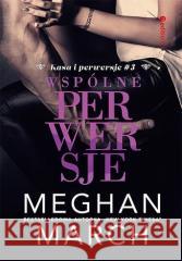 Kasa i perwersje T.3 Wspólne perwersje Meghan March 9788328376649