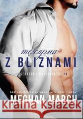 Sekrety i namiętności T.4 Mężczyzna z bliznami Meghan March 9788328376724