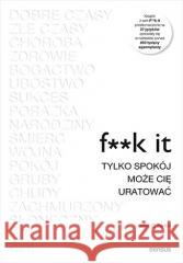 F**k it. Tylko spokój może cię uratować Michael Geier 9788328379404