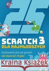 Scratch 3 dla najmłodszych Max Wainewright 9788328383371