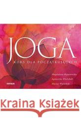 Joga. Kurs dla początkujących Magdalena Repetowska, Agnieszka Wielobób, Maciej 9788328385856