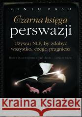 Czarna księga perswazji Rintu Basu 9788328385979