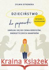 Dzieciństwo do poprawki w.2 Sylwia Sitkowska 9788328386426